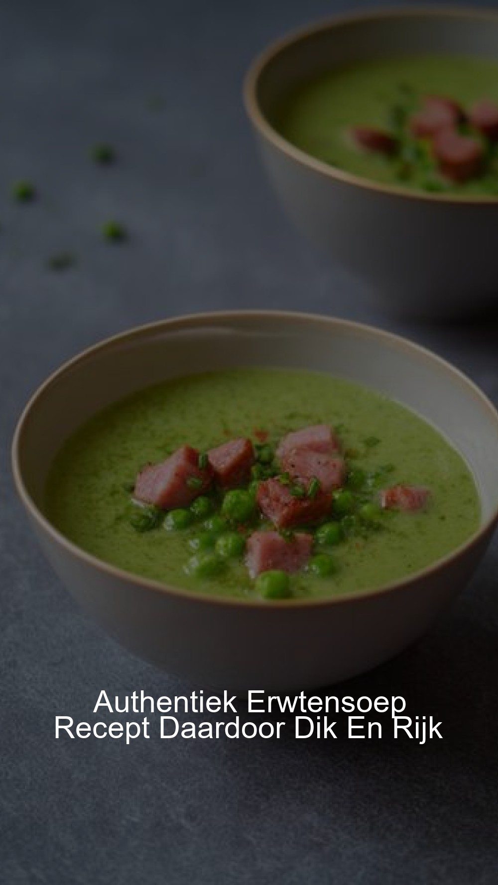 Authentiek Erwtensoep Recept Daardoor Dik En Rijk