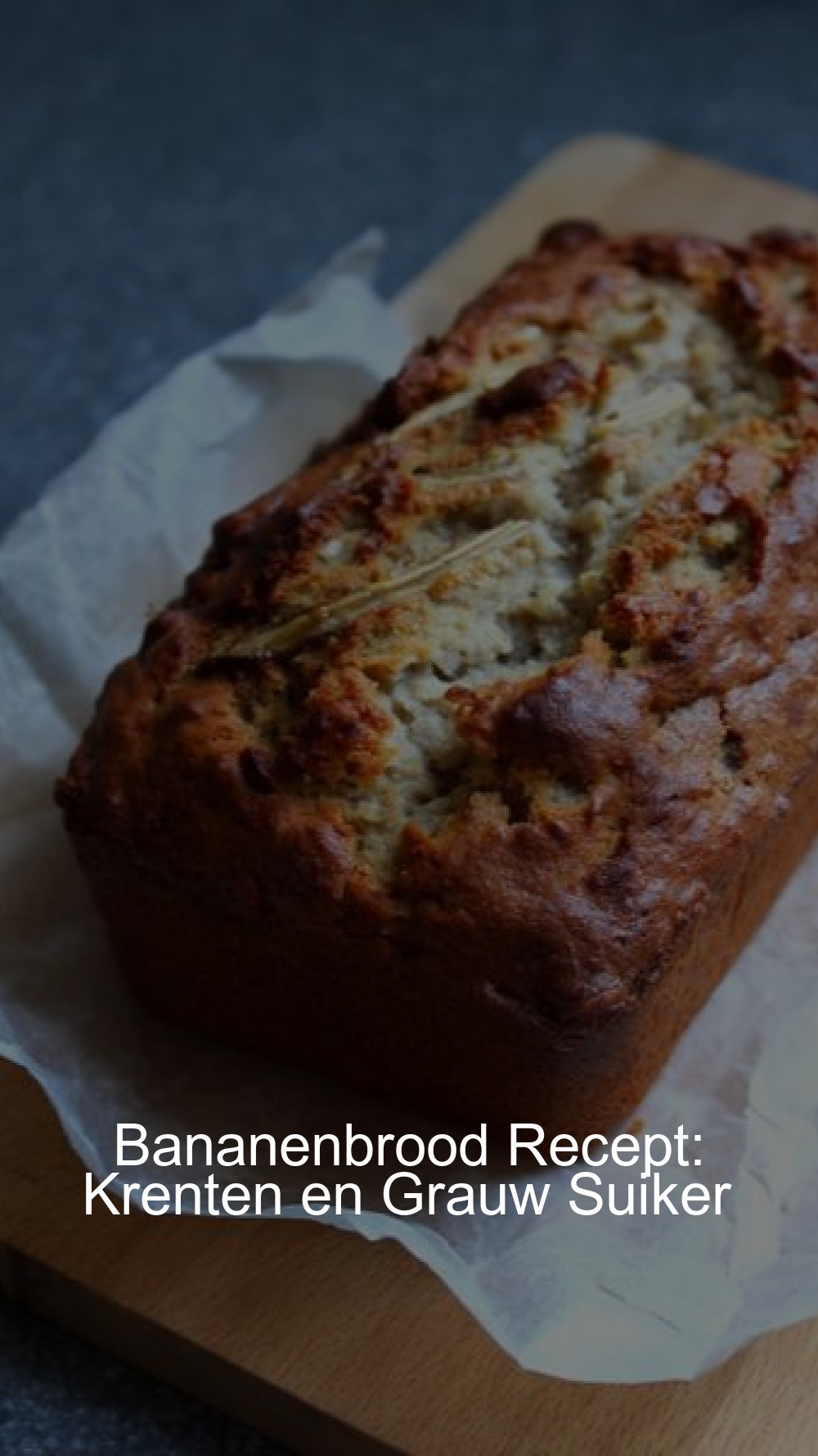Bananenbrood Recept: Krenten en Grauw Suiker