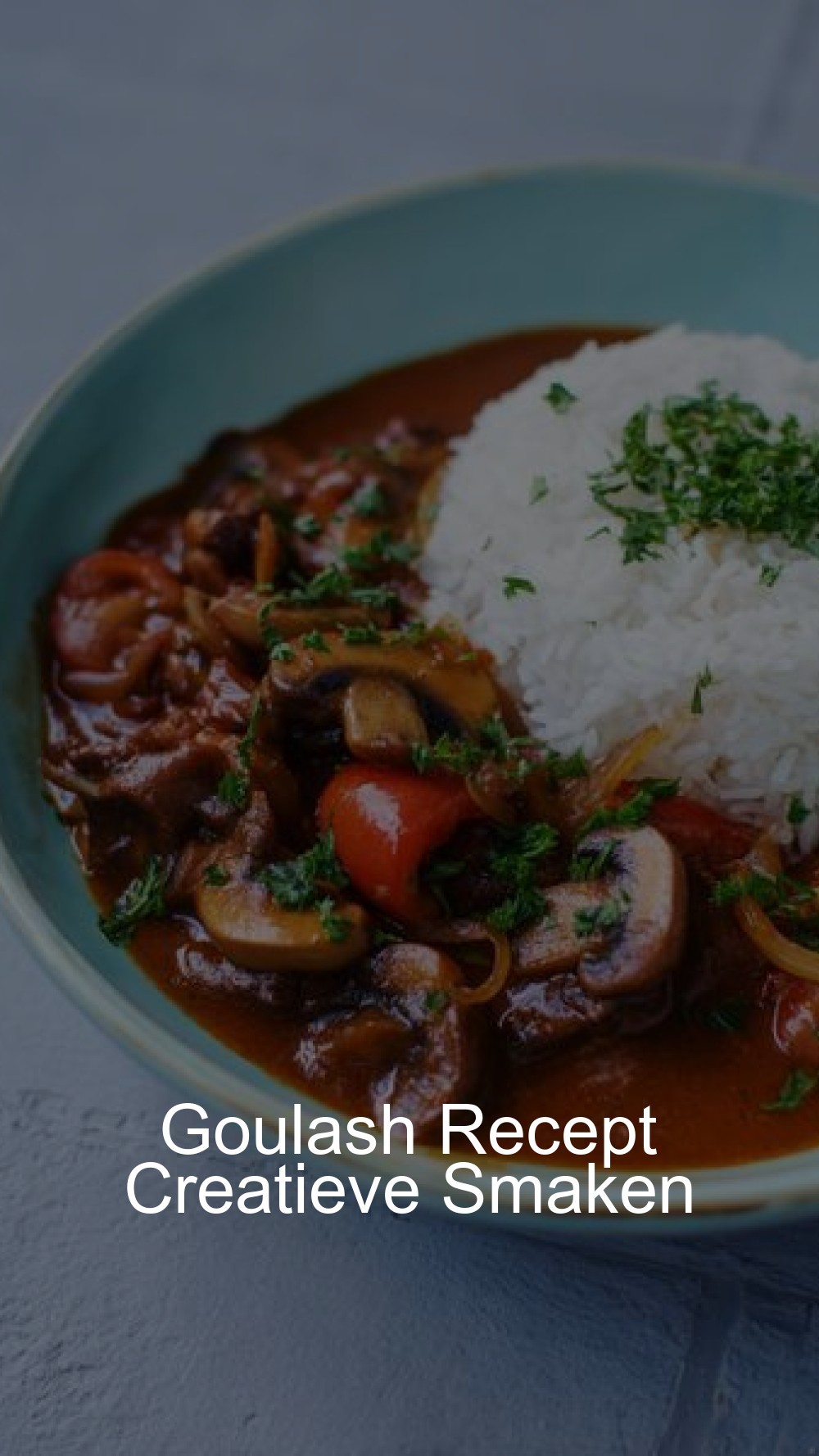 Goulash Recept Creatieve Smaken