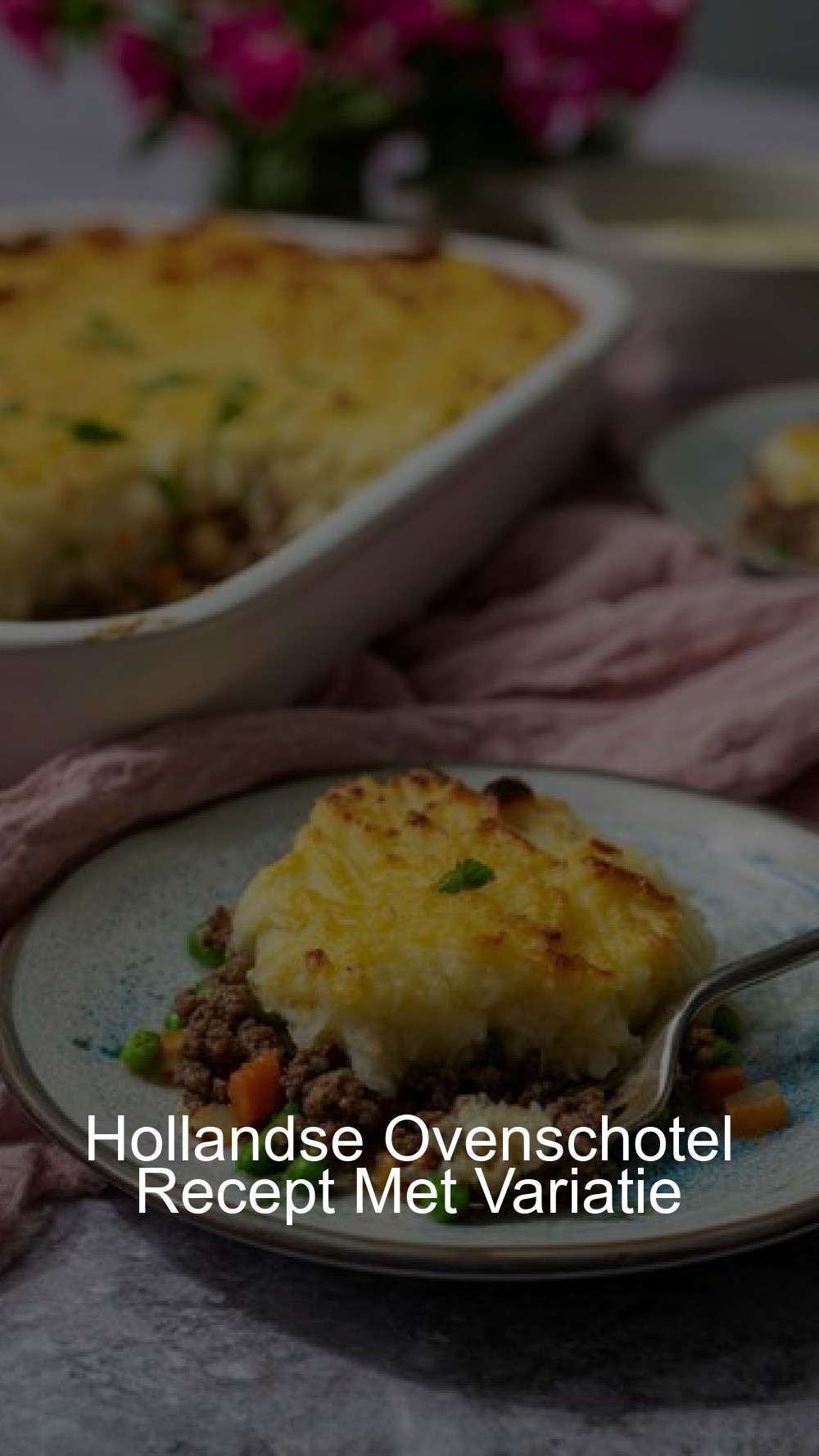 Hollandse Ovenschotel Recept Met Variatie