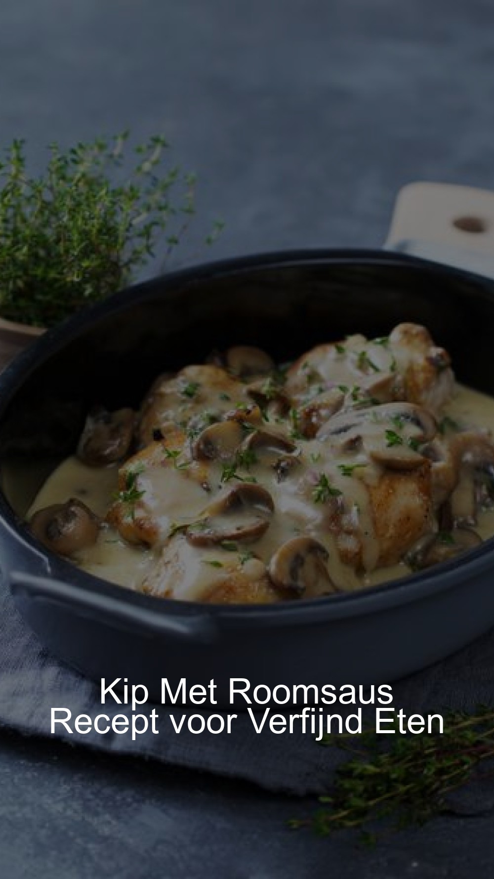 Kip Met Roomsaus Recept voor Verfijnd Eten