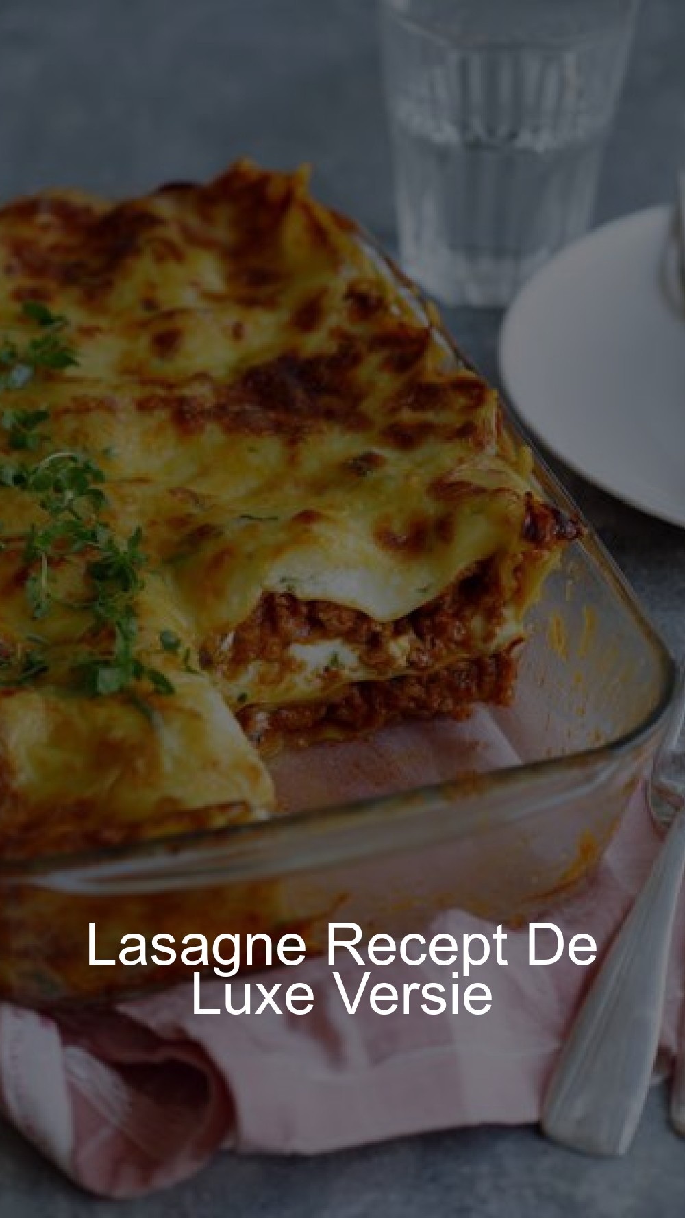 Lasagne Recept De Luxe Versie