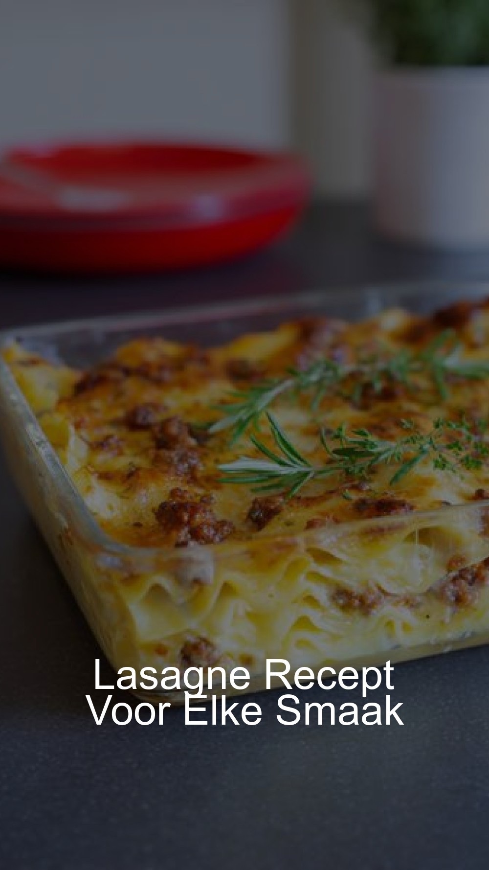 Lasagne Recept Voor Elke Smaak
