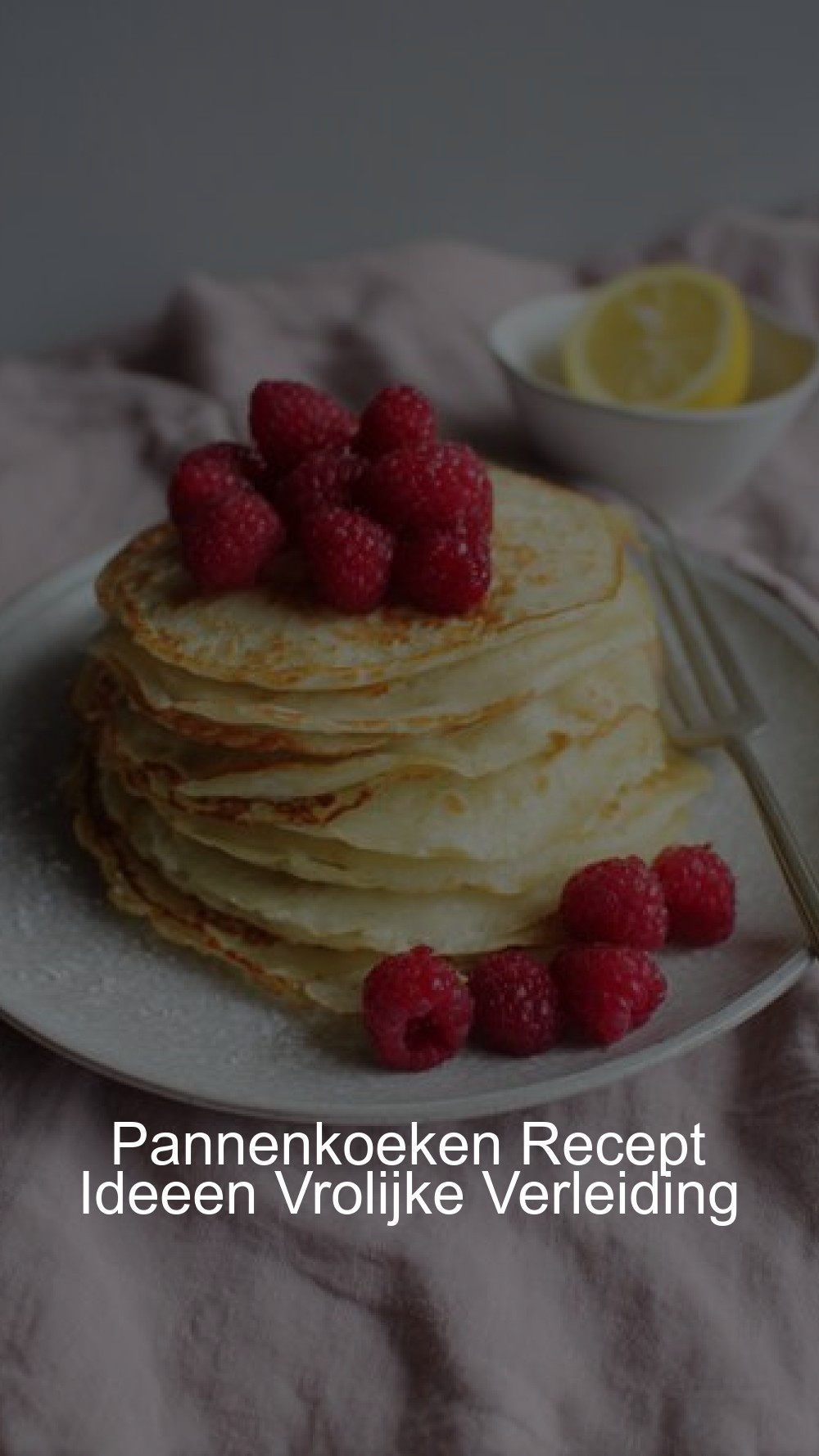 Pannenkoeken Recept Ideeen Vrolijke Verleiding