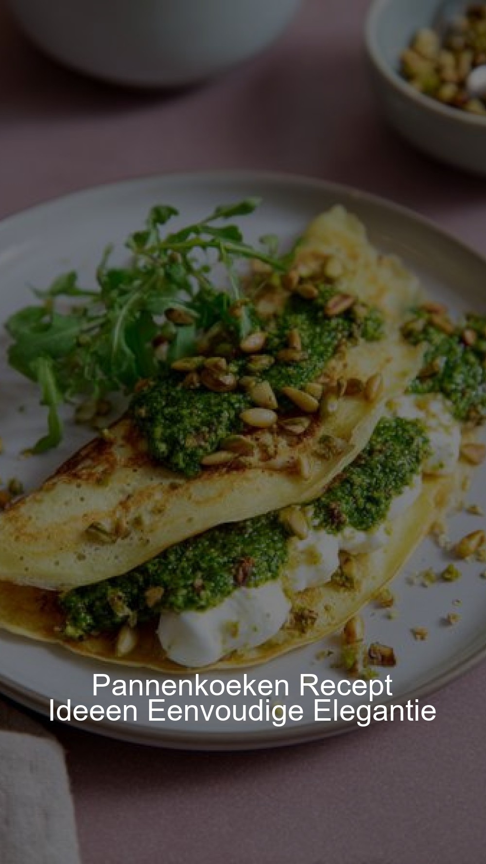 Pannenkoeken Recept Ideeen Eenvoudige Elegantie