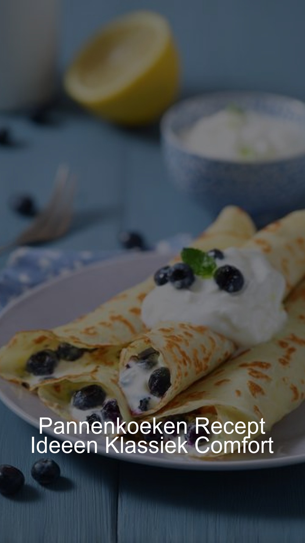Pannenkoeken Recept Ideeen Klassiek Comfort
