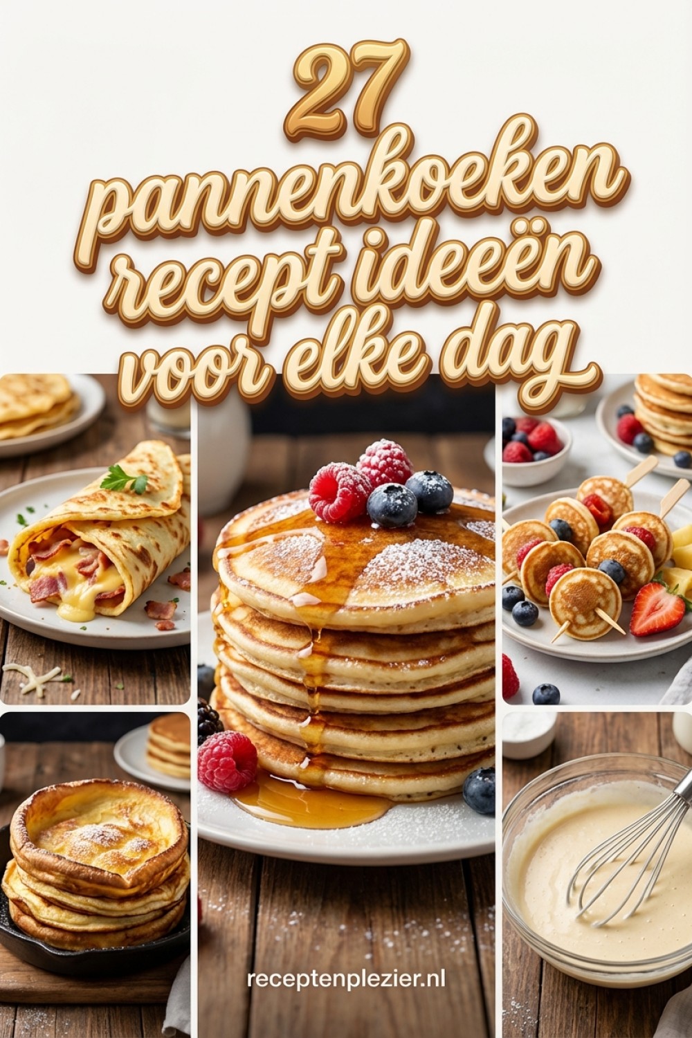 27 pannenkoeken recept ideeën voor elke dag