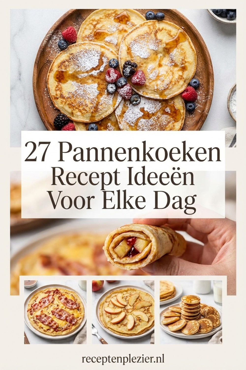 27 Pannenkoeken Recept Ideeën Voor Elke Dag