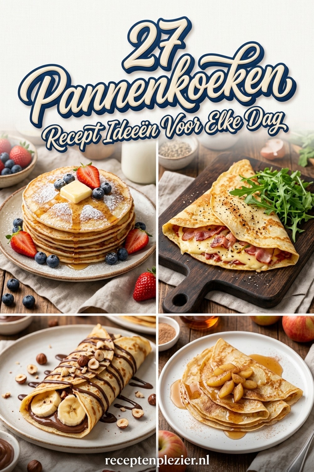 27 Pannenkoeken Recept Ideeën Voor Elke Dag