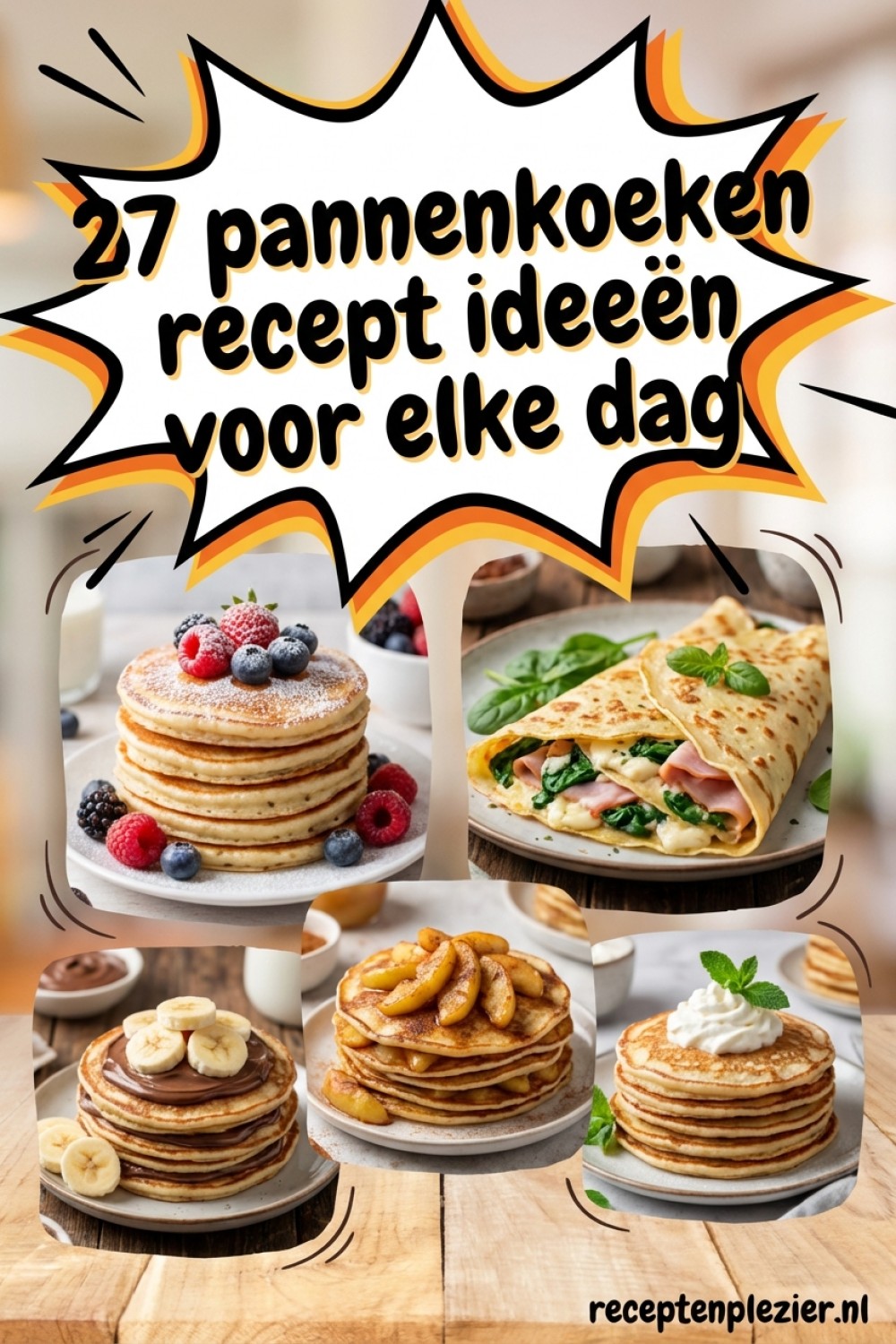 27 pannenkoeken recept ideeën voor elke dag