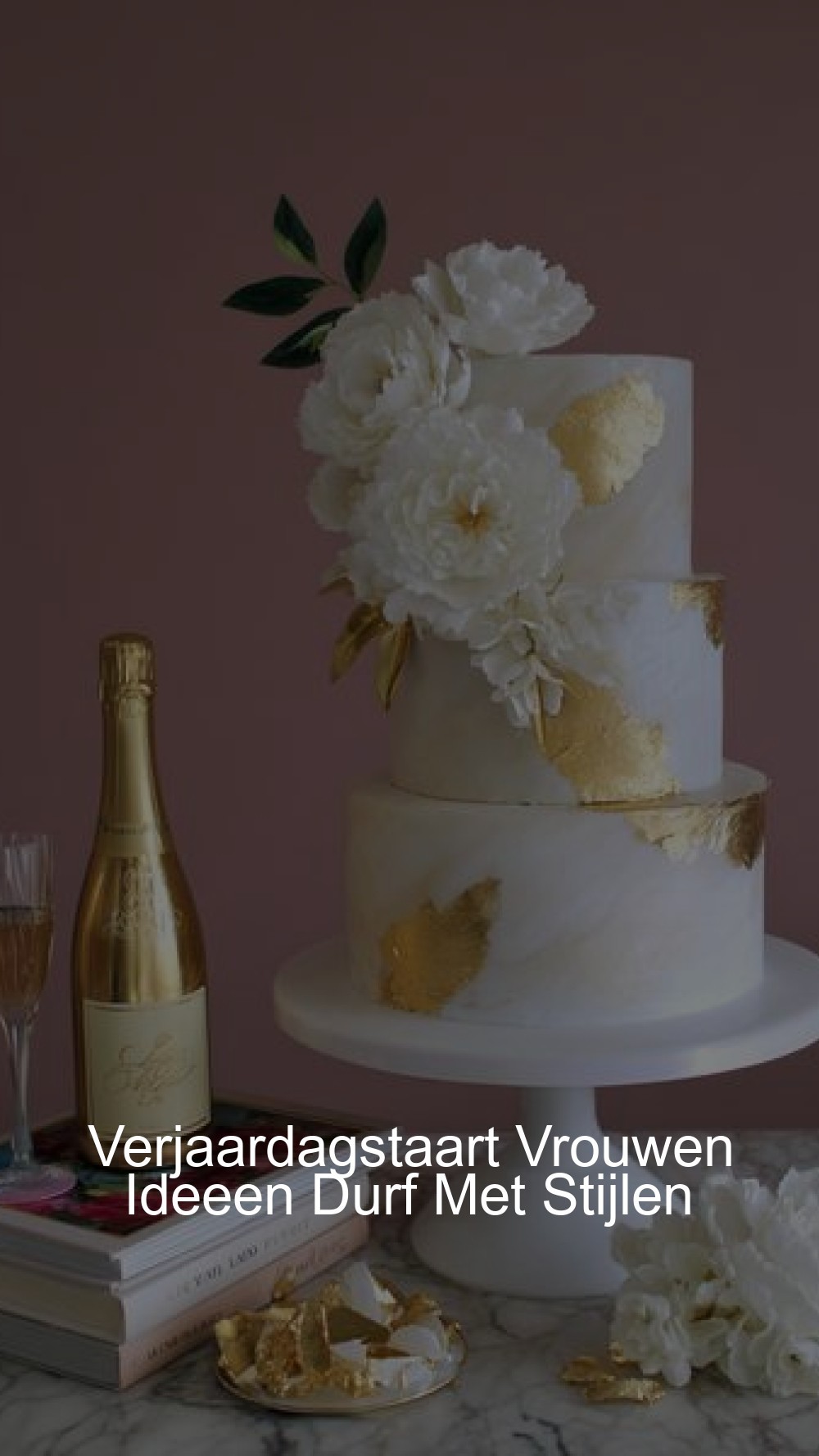 Verjaardagstaart Vrouwen Ideeen Durf Met Stijlen