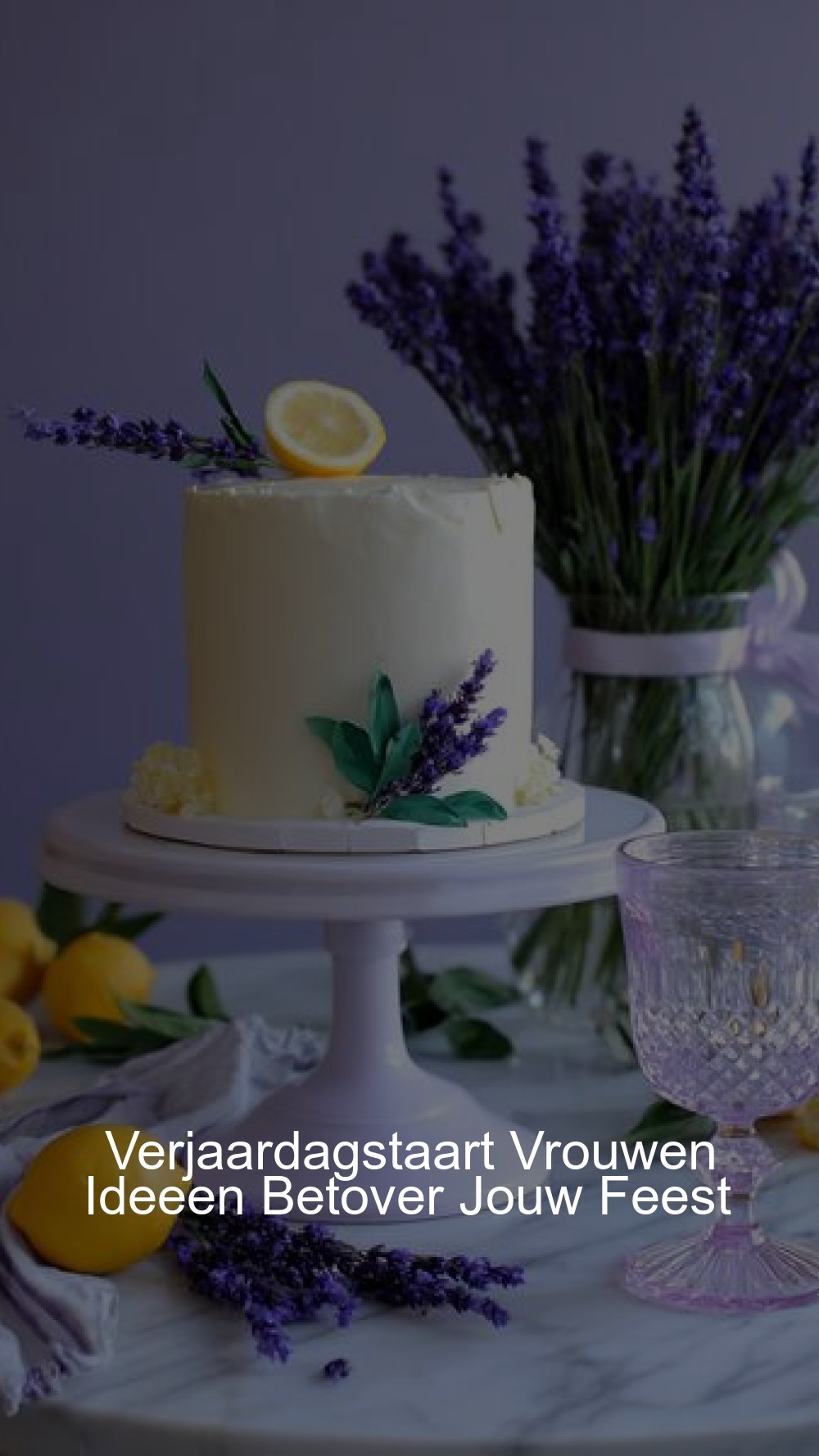 Verjaardagstaart Vrouwen Ideeen Betover Jouw Feest